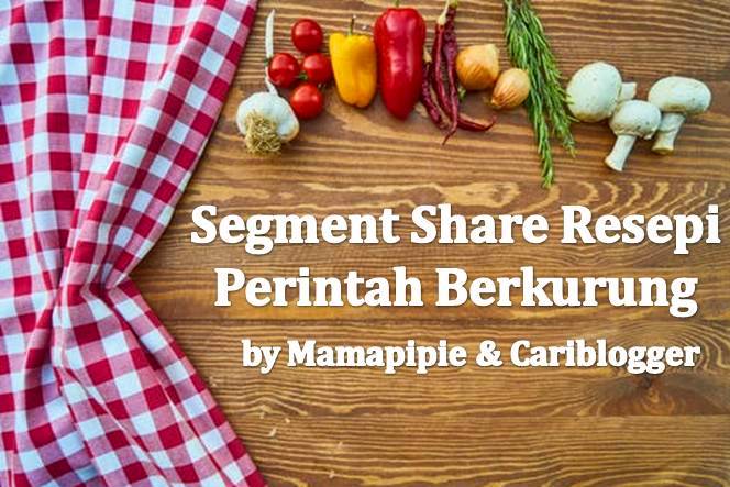 Segment Share Resepi Perintah Berkurung by Mamapipie & Cariblogger